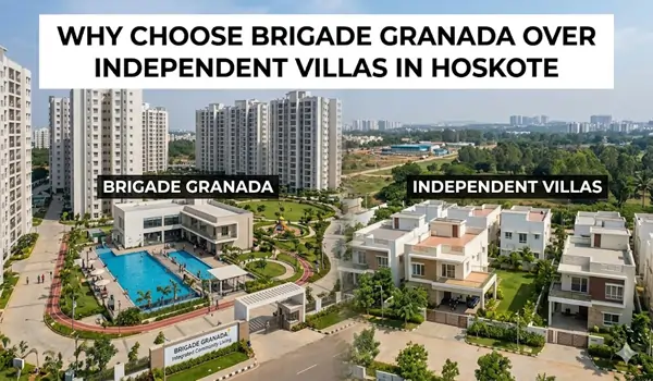 Why Brigade Granada is better than independent villas in Hoskote 2026 showing 24-7 security 50,000 sq ft clubhouse and 80 percent open space vs standalone houses Bangalore